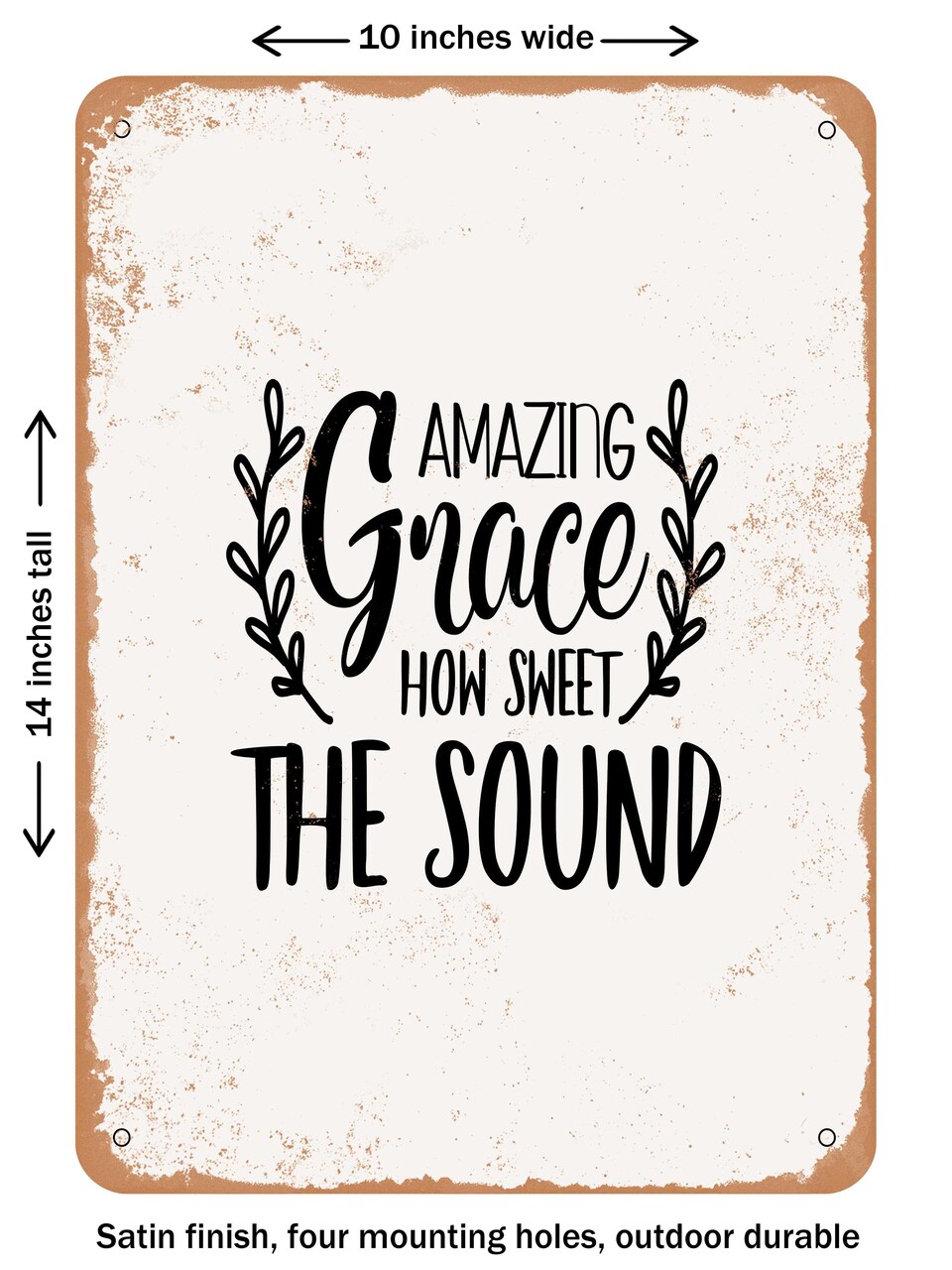 DECORATIVE METAL SIGN - Amazing Grace How Sweet the Sound - 4 - Vintage Rusty Look
